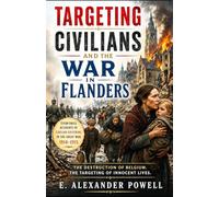 Targeting Civilians And The War In Flanders: (Annotated)
