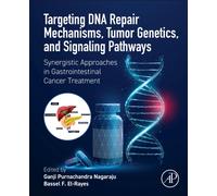 Targeting DNA Repair Mechanisms, Tumor Genetics, and Signaling Pathways : Synergistic Approaches in Gastrointestinal Cancer Treatment