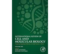 Targeting Signaling Pathways in Solid Tumors Part A: Volume 385 (International Review of Cell and Molecular Biology, Volume 385)