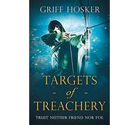 Targets of Treachery: A gripping, action-packed historical epic: 4 (Lord Edward's Archer)