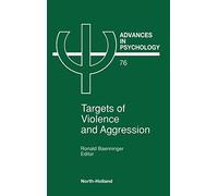 Targets of Violence and Aggression (Volume 76) (Advances in Psychology, Volume 76)