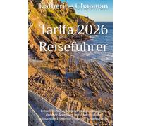 Tarifa 2026 Reiseführer: Entdecken Sie verborgene Schätze, aufregende Outdoor-Abenteuer und unvergessliche kulinarische Erlebnisse in diesem Küstenparadies