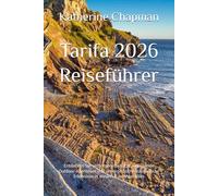 Tarifa 2026 Reiseführer: Entdecken Sie verborgene Schätze, aufregende Outdoor-Abenteuer und unvergessliche kulinarische Erlebnisse in diesem Küstenparadies