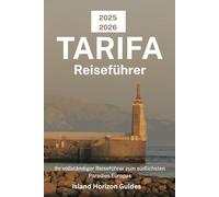 TARIFA Reiseführer 2025-2026: Ihr vollständiger Reiseführer zum südlichsten Paradies Europas