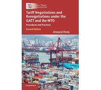 Tariff Negotiations and Renegotiations under the GATT and the WTO: Procedures and Practices