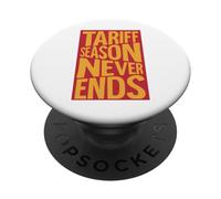 Tariff Season Never Ends PopSockets Adhesive PopGrip