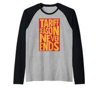 Tariff Season Never Ends Raglan Baseball Tee