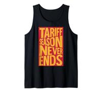 Tariff Season Never Ends Tank Top
