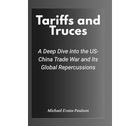 Tariffs and Truces: A Deep Dive into the US-China Trade War and Its Global Repercussions