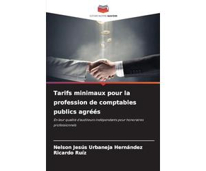Tarifs minimaux pour la profession de comptables publics agréés: En leur qualité d'auditeurs indépendants pour honoraires professionnels