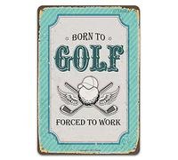 Tarika Born To Golf Forced To Work Funny Golf Ball Metal Tin Sign Wall Decor for Golfer Country Club Cave Bar Gift 12X8 Hanging Plaque
