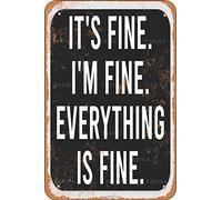 Tarika It's Fine I'm Fine Everything is Fine Iron 8X12 Inch Vintage Look Decoration Art Sign for Home Funny Wall Decor