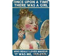 Tarika Once Upon A Time There Was A Girl Who Really Loved Makeup It Was Me The End Tin 20X30 CM Vintage Look Decoration Poster Sign for Home Kitchen Bathroom Farm Garden Garage Quotes Wall Decor