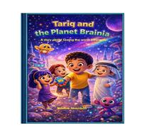 Tariq and the Planet Brainia: A Story about Seeing the World Differently