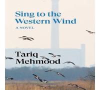 Tariq Mehmood Sing to the Western Wind Paperback Book Tariq Mehmood Multicolor