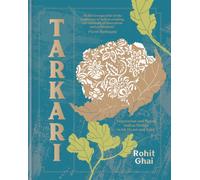 Tarkari : Vegetarian and Vegan Indian Dishes with Heart and Soul