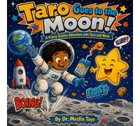 Taro Goes to the Moon!: A Funny Science Adventure with Taro and Nova | A Hilarious Space Picture Book About Gravity, the Moon, and Why Juice Floats - ... (Taro and Nova's Funny Science Adventures)