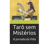 Tarô sem Mistérios: A jornada da Vida