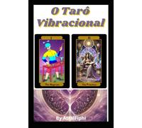 Tarô Vibracional Ou Vibrational Tarot: Muito além da Leitura do Subconsciente...Arquétipos que Estimulam o ESPORTE E O MOVIMENTO para PROMOÇÃO DA PAZ ... MAIS LONGA E ATIVA. (Portuguese Edition)