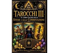Tarocchi III : Il libro sacro delle stese e delle combinazioni (Tarocchi : La Trilogia Sacra)
