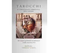 Tarocchi: il viaggio simbolico dell'anima: Un viaggio nel simbolo, nel subconscio e nella conoscenza di sé (La Stella dell'Anima | Trilogia iniziatica sui Tarocchi Rider-Waite)