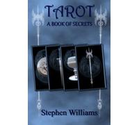 Tarot A Book of Secrets (An introduction to the Book of the Tarot for beginners): An introduction to the secrets of Tarot card reading for beginners ... interpret the meanings of Tarot card spreads