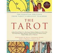 Tarot: A Collection of Secret Wisdom from Tarot's Mystical Origins, The: The Essential Writings from Tarot's Greatest Teachers