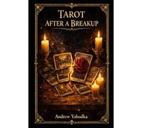Tarot After a Breakup: Understanding Endings, Emotional Bonds, and Closure (TAROT FOR CLARITY)