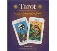 Tarot: An easy to follow illustrated guide to the mysteries of the Tarot