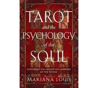 Tarot and the Psychology of the Soul, Mariana Loui