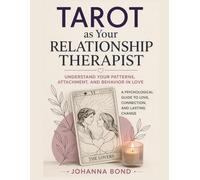 Tarot as Your Relationship Therapist: Understanding Your Patterns, Attachment, and Behavior in Love