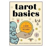 Tarot Basics: A Guide to Using and Interpreting the Cards: A Guide to Using & Interpreting the Cards