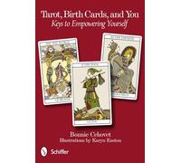Tarot, Birth Cards, and You: Keys to Empowering Yourself