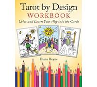 Tarot by Design Workbook: Color and Learn Your Way into the Cards
