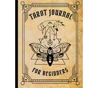 Tarot Card Guide and Journal for Beginners: Daily Tracker for Three Card Spread