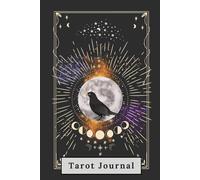 Tarot Card Journal Notebook Tracker: 3 Card Spread. Moon & Crow Tarot Card Design: Record your tarot readings: meanings, questions, interpretation and ... (3 Card spread on every page) 6x9", 120 Pages
