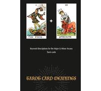 Tarot Card Meanings: Keyword descriptions for the Major & Minor Arcana Tarot cards