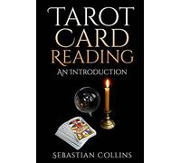 Tarot Card Reading: An Introduction: Beginners Guide Learning, The Ultimate Secret Of Professional Fortune Telling, Beginners Guide, Reading Deck, ... True, Learn: Volume 1 (Occult How To Guides)