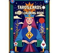 Tarot Cards Adult Coloring Book: Create your own tarot cards / color and relax