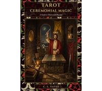 Tarot Ceremonial Magic: A Guide to Theory and Practice