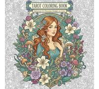 Tarot Coloring Book: Botanical Art Nouveau Designs: Elegant Floral Tarot Art Inspired by Nature and Myth