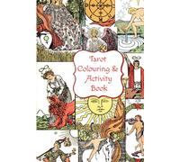 Tarot Colouring & Activity Book: Creative and fun activities to expand your knowledge of tarot cards | complete tarot deck to colour and keep