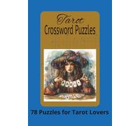 Tarot Crossword Puzzles: Crossword Puzzles with easy to read print about learning Tarot | 6 x 9 inches | 78 puzzles...gift for Tarot lovers