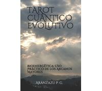 Tarot Cuantico Evolutivo : Bioenergetica: Uso practico de los Arcanos Mayores