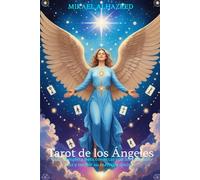 Tarot de los Ángeles: Guía completa para conectar con los seres de luz y recibir su mensaje divino