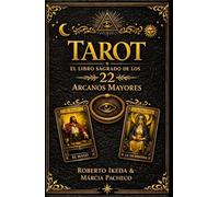 Tarot: El libro sagrado de los 22 Arcanos Mayores (Tarot: La Trilogía Sagrada)