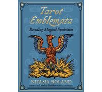 Tarot Emblemata : Decoding Magical Symbolism (83 Full-Color Cards and 192-Page Guidebook)