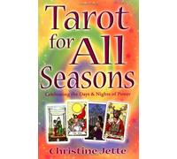 Tarot for All Seasons: Celebrating the Days and Nights of Power