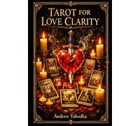 Tarot for Love Clarity: Understanding Relationships, Emotional Patterns, and the Truth Behind Confusion (TAROT FOR CLARITY)