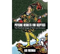 Tarot for Sceptics : The Practical Usage of Divination for Psychic Results